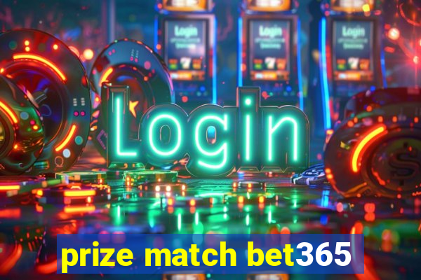 prize match bet365